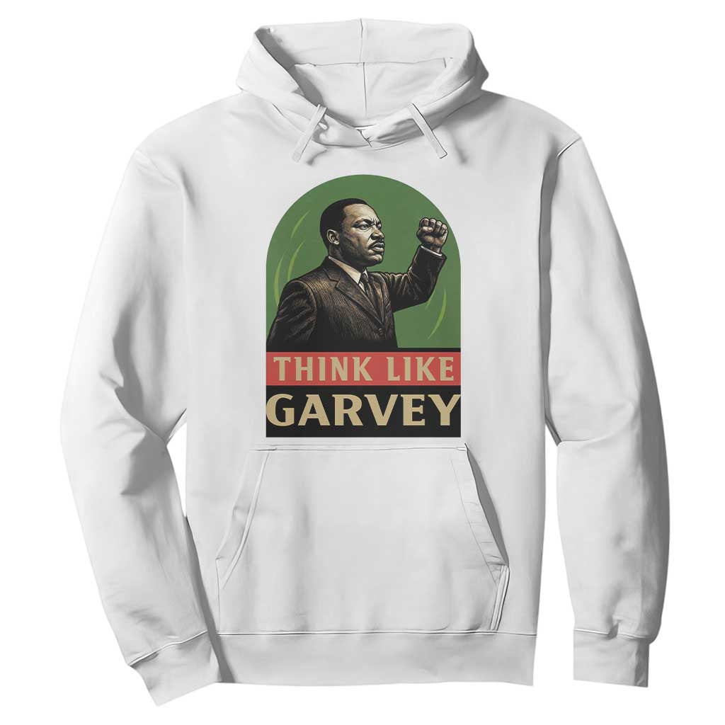 Think Like Garvey Hoodie Civil Rights Leader Gift
