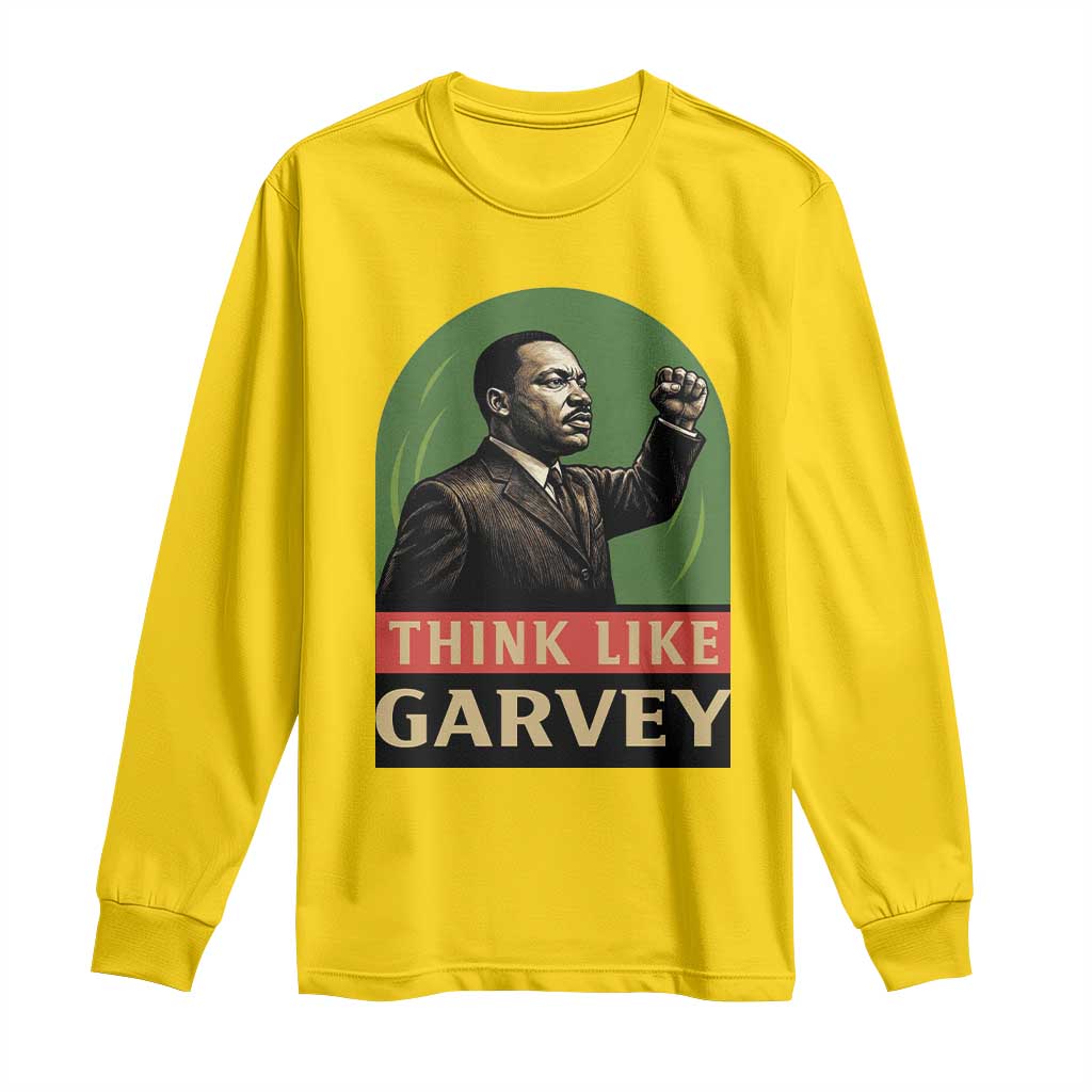 Think Like Garvey Long Sleeve Shirt Civil Rights Leader Gift