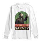 Think Like Garvey Long Sleeve Shirt Civil Rights Leader Gift