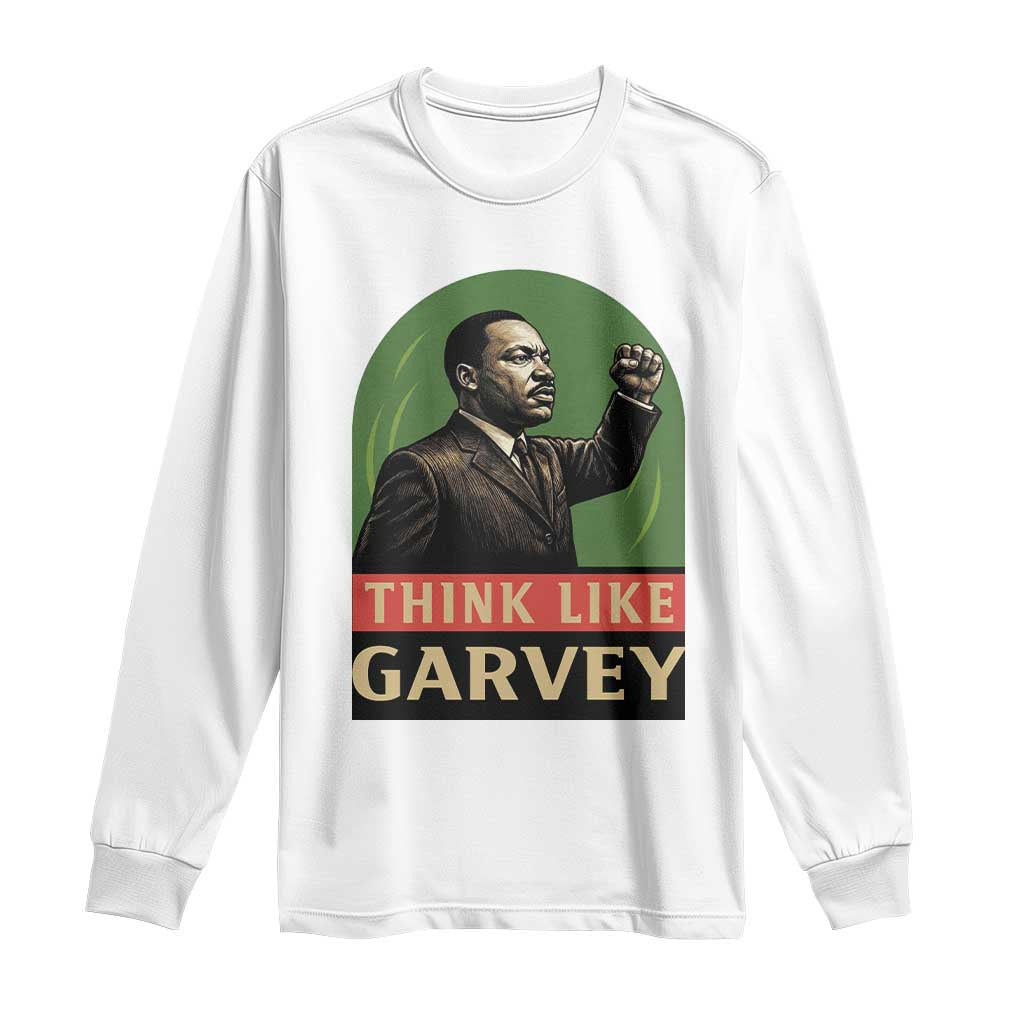 Think Like Garvey Long Sleeve Shirt Civil Rights Leader Gift