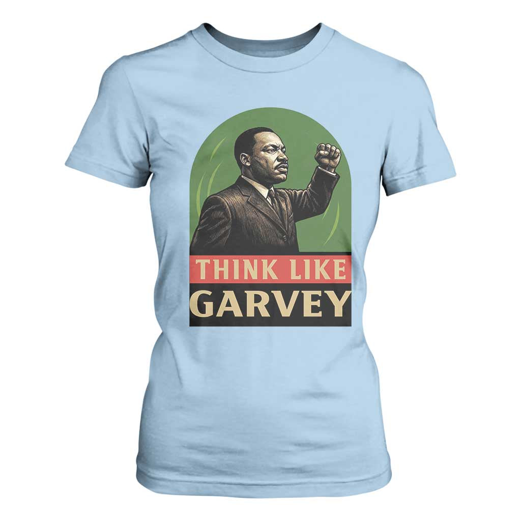 Think Like Garvey T Shirt For Women Civil Rights Leader Gift