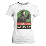 Think Like Garvey T Shirt For Women Civil Rights Leader Gift