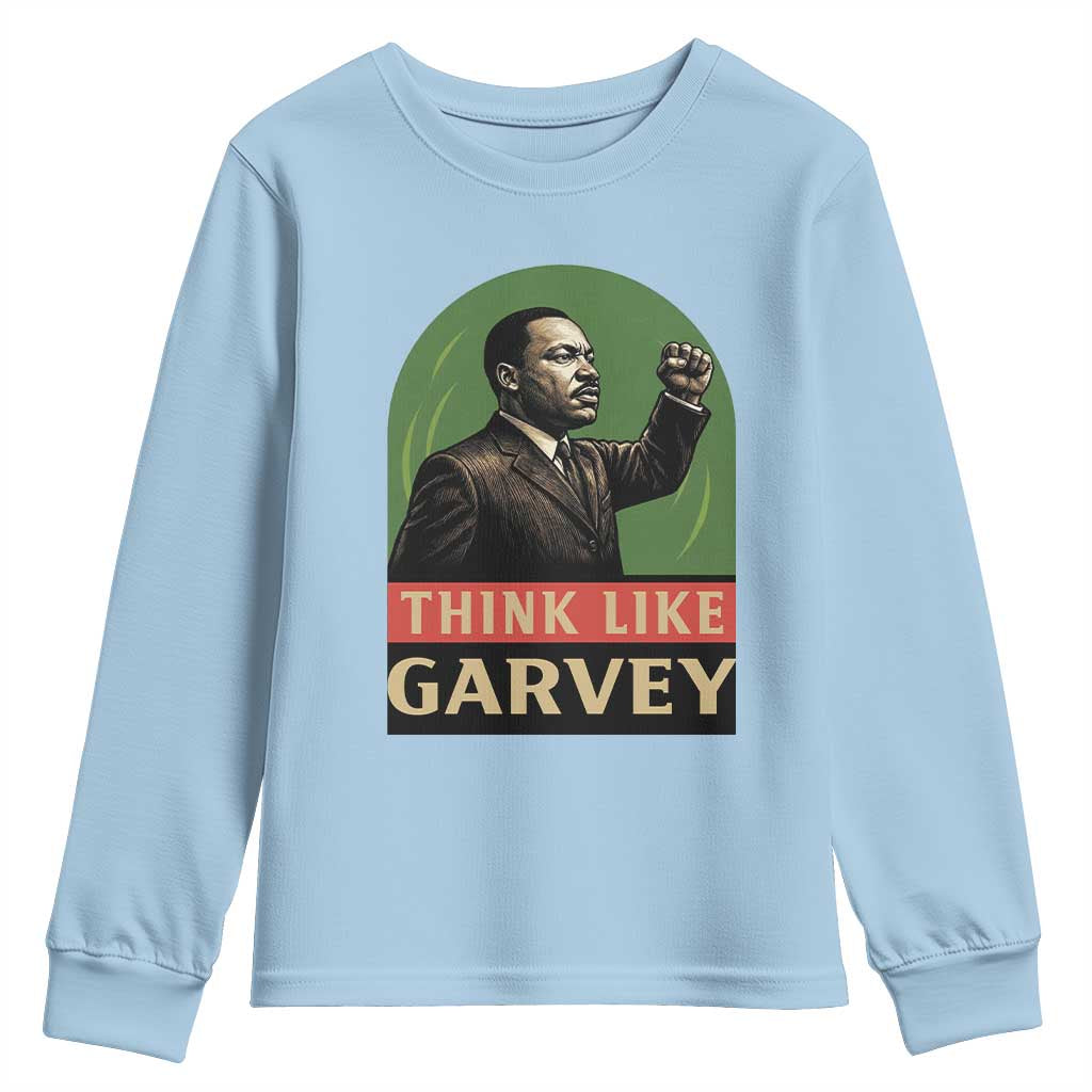 Think Like Garvey Youth Sweatshirt Civil Rights Leader Gift