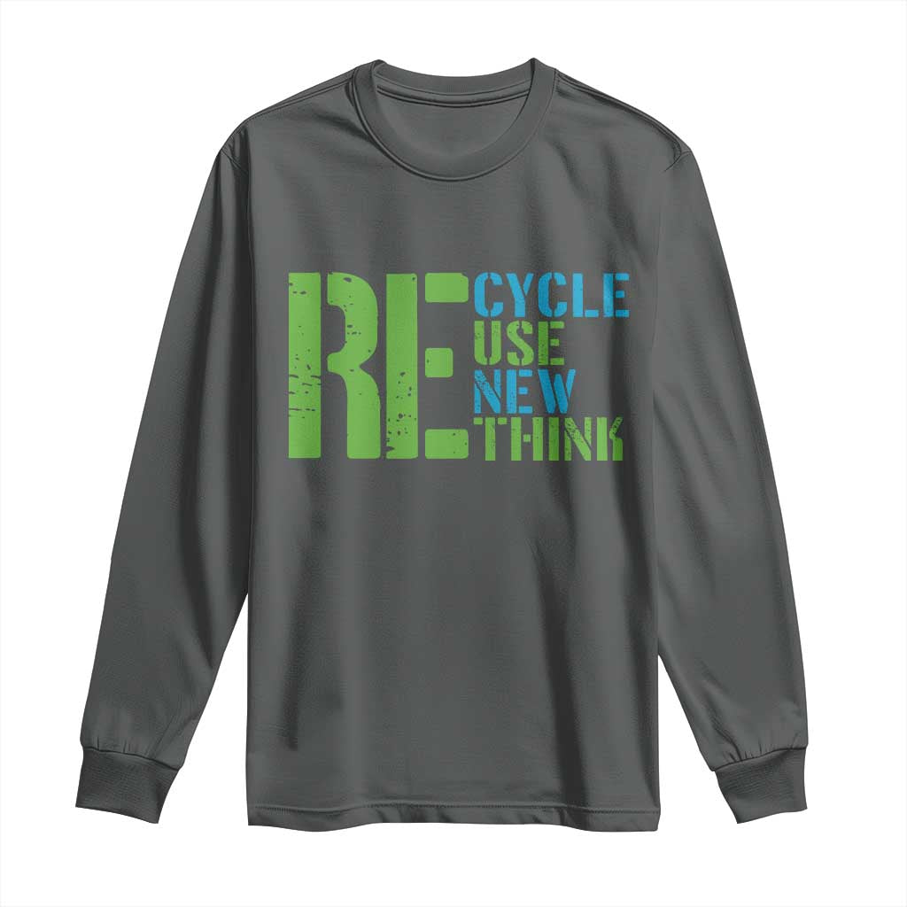 Recycle Reuse Renew Rethink Long Sleeve Shirt Earth Day