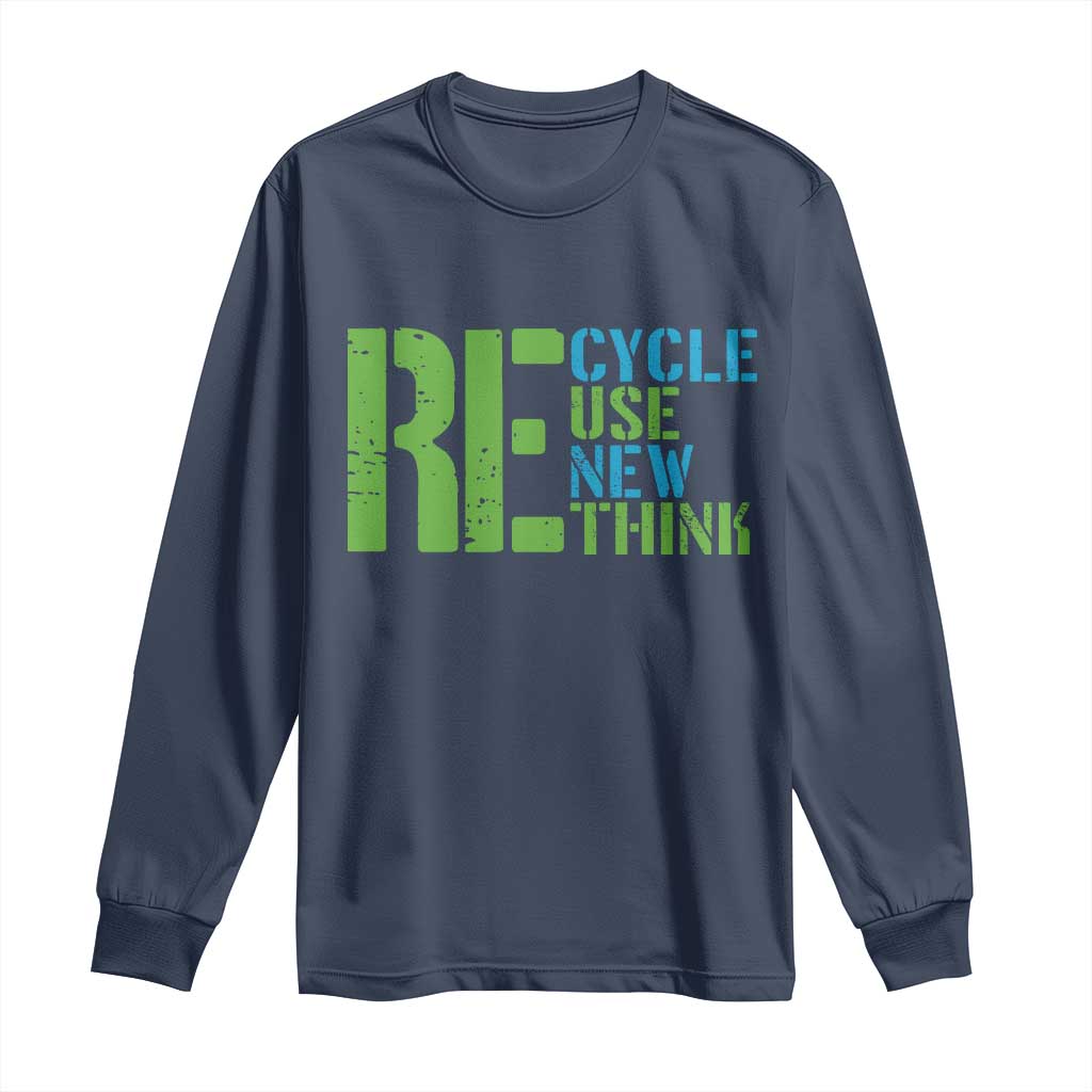 Recycle Reuse Renew Rethink Long Sleeve Shirt Earth Day