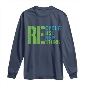 Recycle Reuse Renew Rethink Long Sleeve Shirt Earth Day