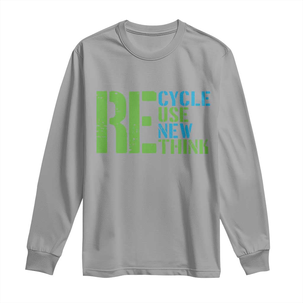 Recycle Reuse Renew Rethink Long Sleeve Shirt Earth Day
