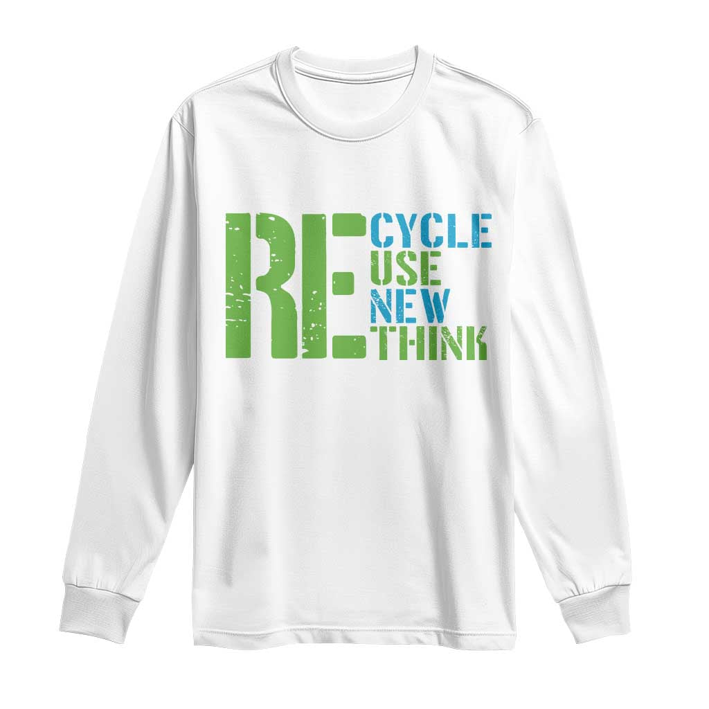 Recycle Reuse Renew Rethink Long Sleeve Shirt Earth Day
