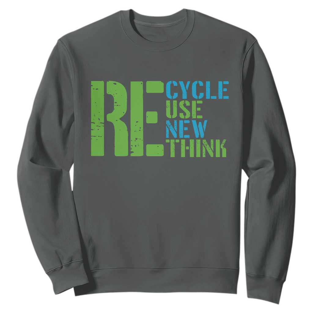 Recycle Reuse Renew Rethink Sweatshirt Earth Day