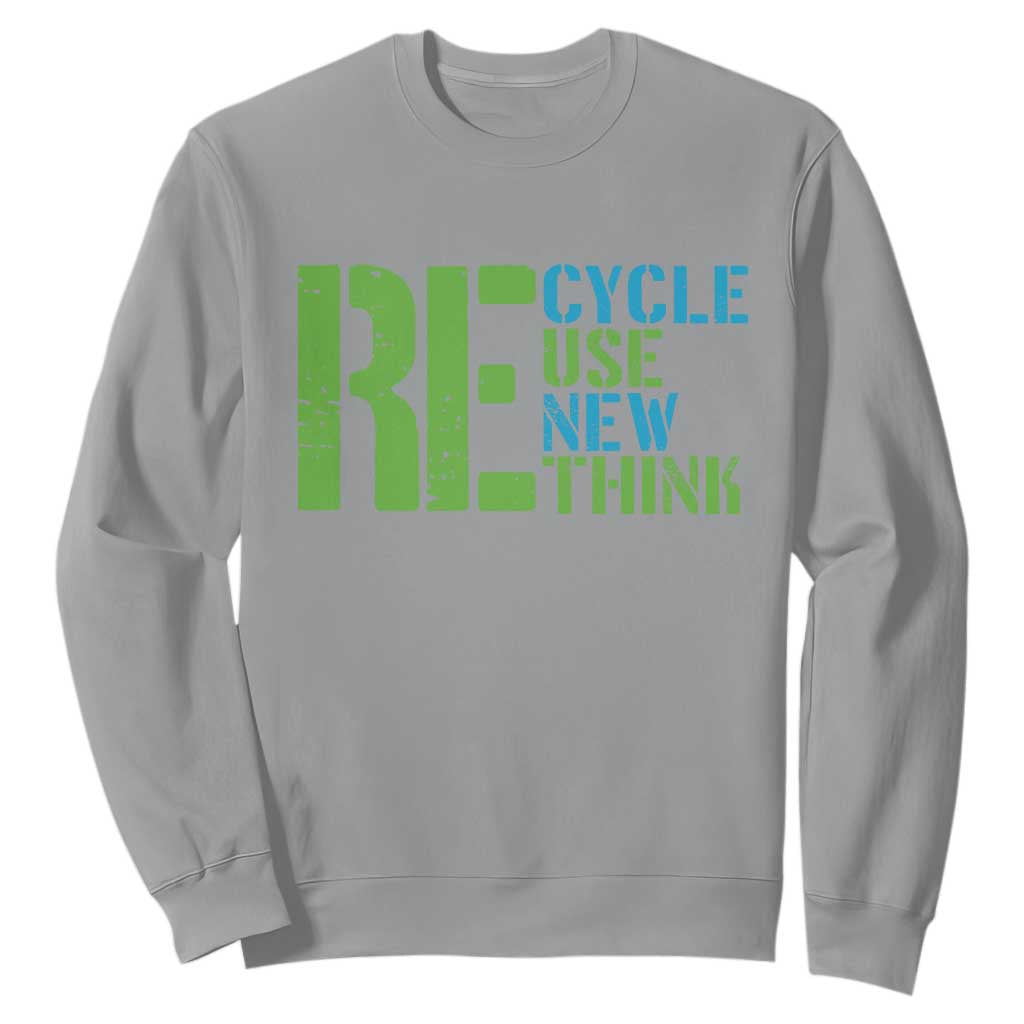 Recycle Reuse Renew Rethink Sweatshirt Earth Day