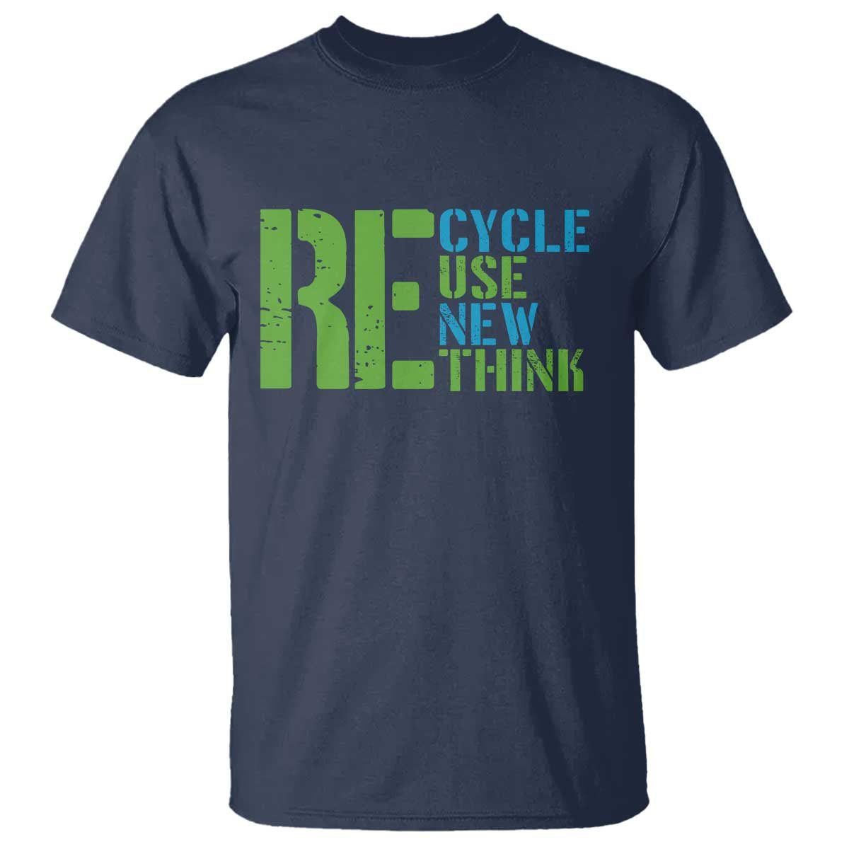 Recycle Reuse Renew Rethink T Shirt Earth Day