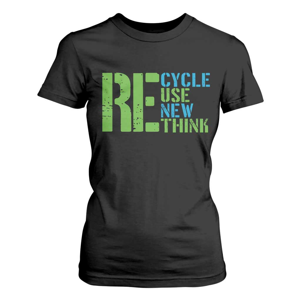 Recycle Reuse Renew Rethink T Shirt For Women Earth Day