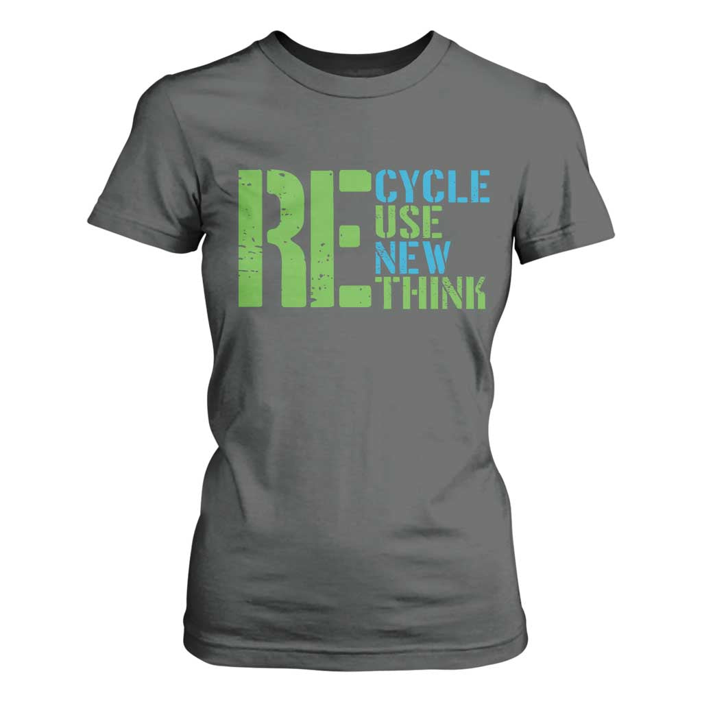 Recycle Reuse Renew Rethink T Shirt For Women Earth Day