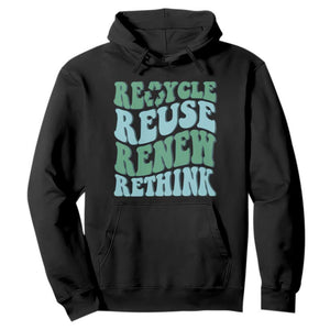 Recycle Reuse Renew Rethink Hoodie Eco Friendly Earth Day