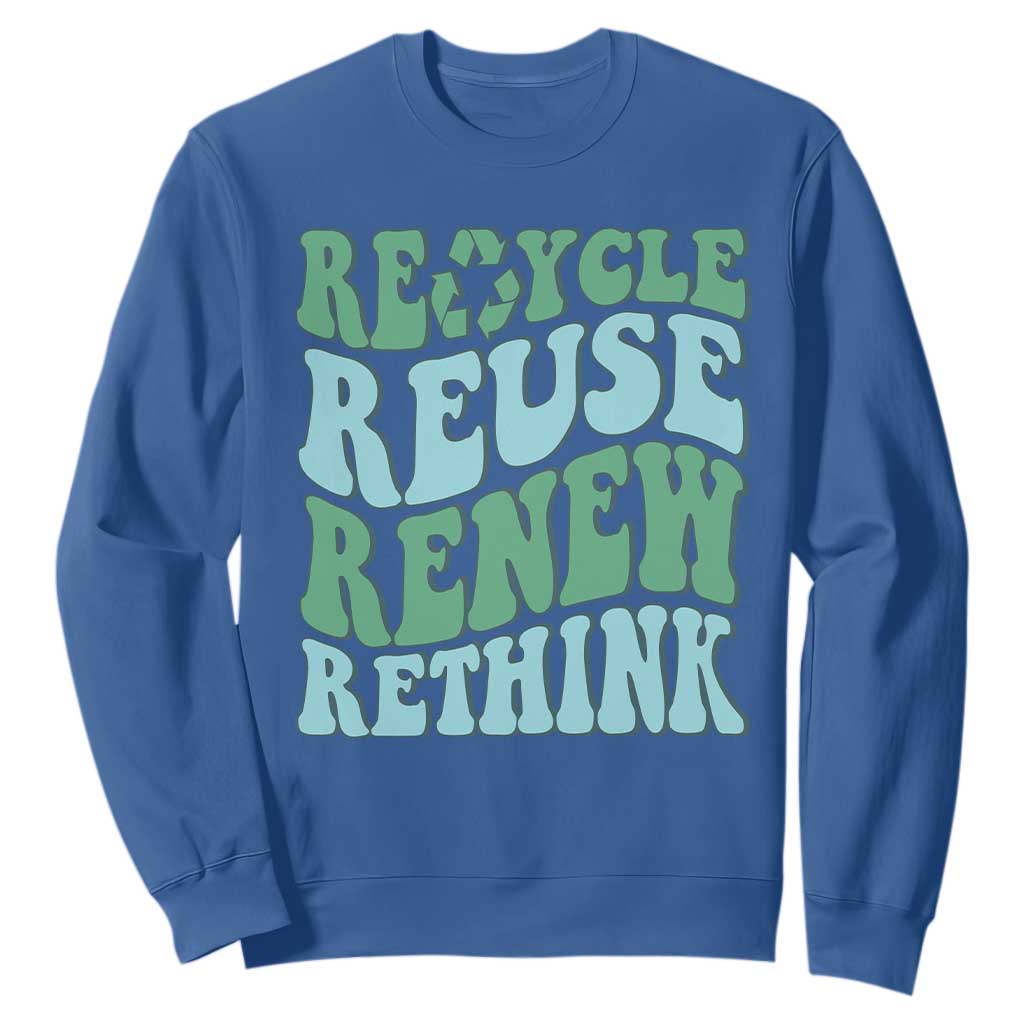 Recycle Reuse Renew Rethink Sweatshirt Eco Friendly Earth Day