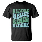 Recycle Reuse Renew Rethink T Shirt Eco Friendly Earth Day