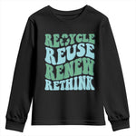 Recycle Reuse Renew Rethink Youth Sweatshirt Eco Friendly Earth Day