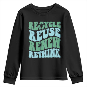 Recycle Reuse Renew Rethink Youth Sweatshirt Eco Friendly Earth Day