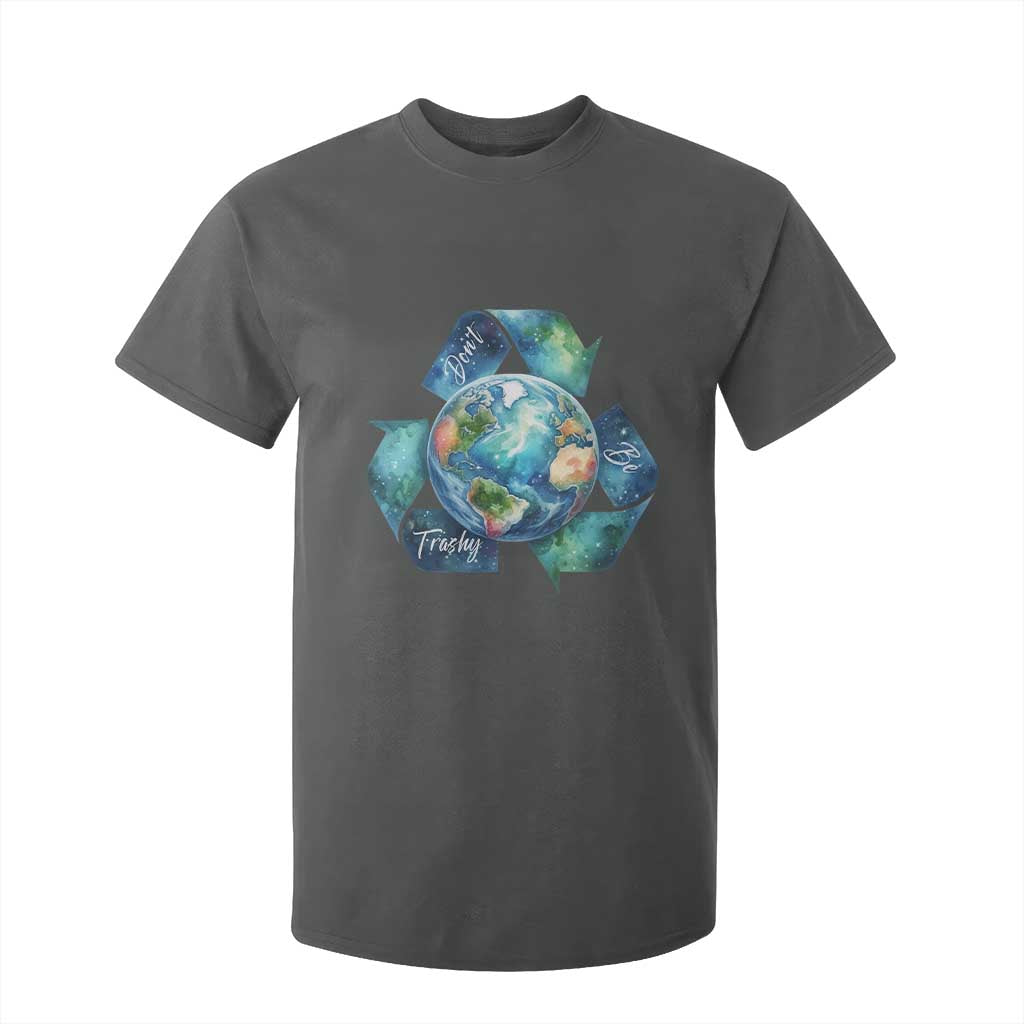 Earth Day Dont Be Trashy T Shirt For Kid Environmental Awareness Gift