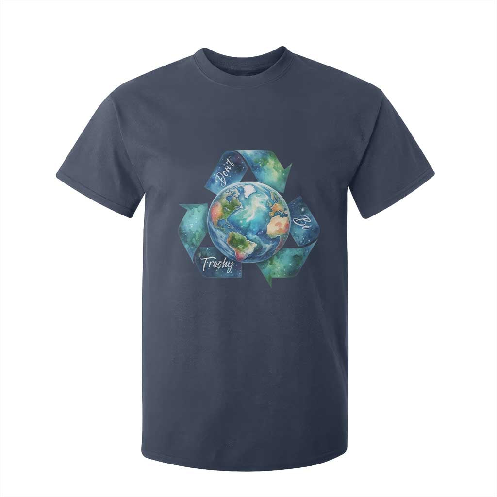 Earth Day Dont Be Trashy T Shirt For Kid Environmental Awareness Gift