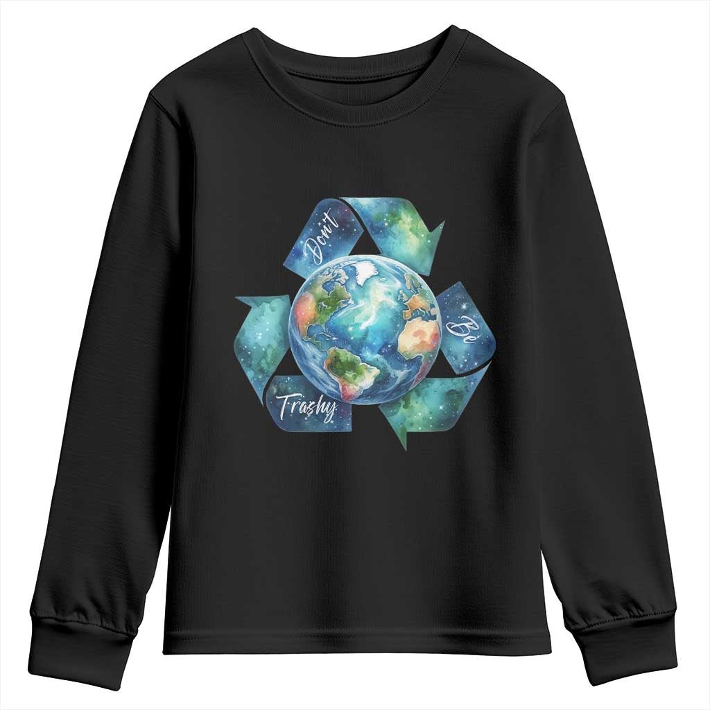 Earth Day Dont Be Trashy Youth Sweatshirt Environmental Awareness Gift