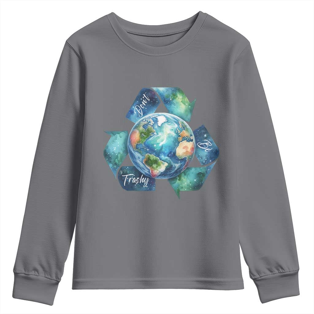 Earth Day Dont Be Trashy Youth Sweatshirt Environmental Awareness Gift
