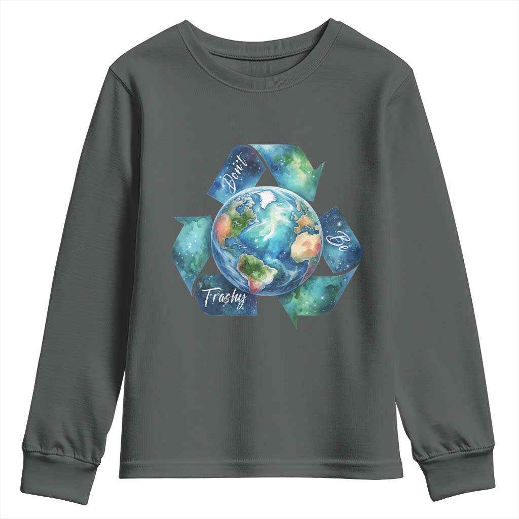 Earth Day Dont Be Trashy Youth Sweatshirt Environmental Awareness Gift