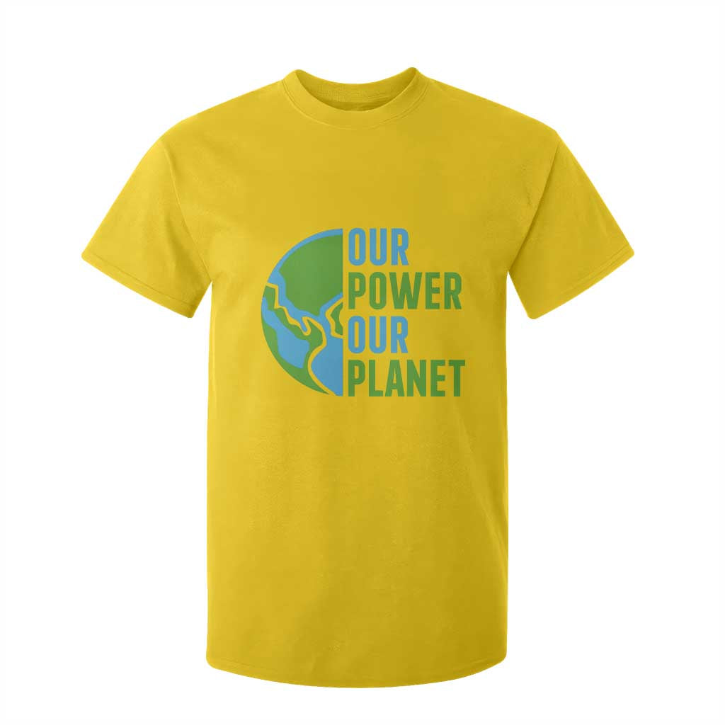 Our Power Our Planet T Shirt For Kid Earth Day Words Environmentalist Gift