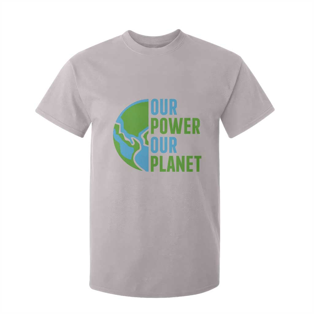 Our Power Our Planet T Shirt For Kid Earth Day Words Environmentalist Gift
