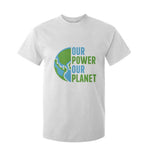 Our Power Our Planet T Shirt For Kid Earth Day Words Environmentalist Gift