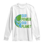 Our Power Our Planet Long Sleeve Shirt Earth Day Words Environmentalist Gift