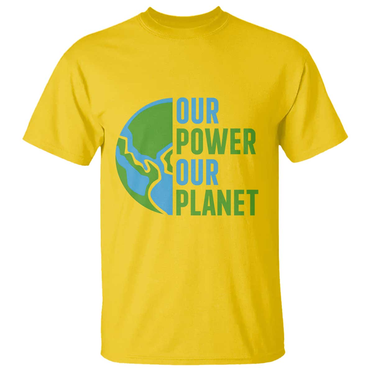 Our Power Our Planet T Shirt Earth Day Words Environmentalist Gift