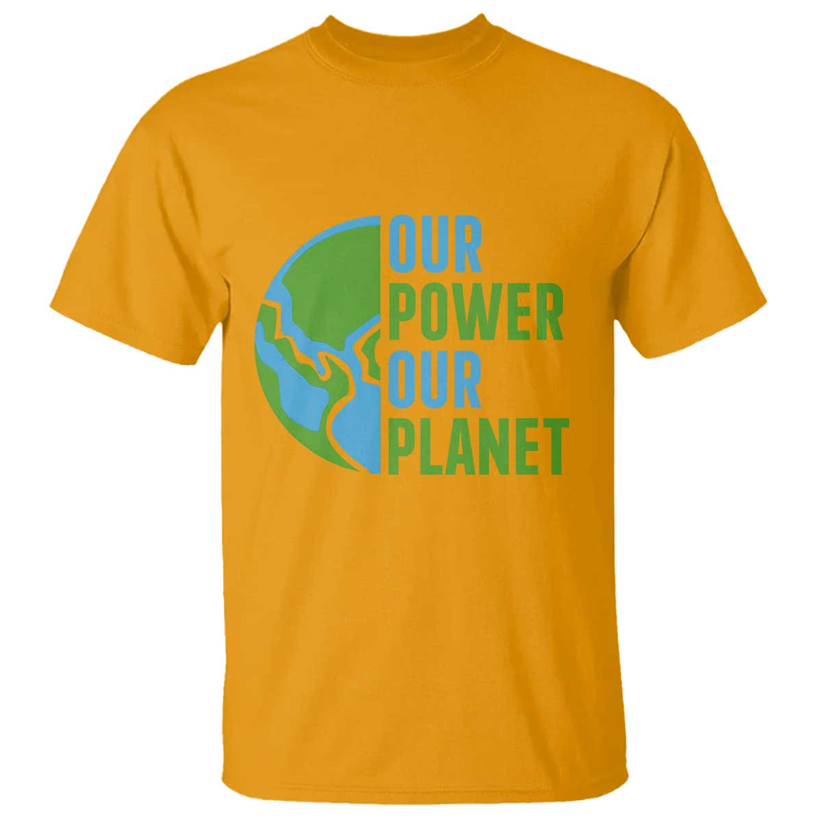 Our Power Our Planet T Shirt Earth Day Words Environmentalist Gift