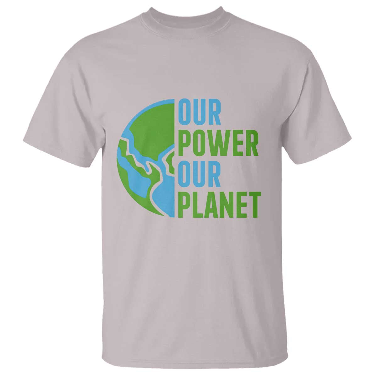 Our Power Our Planet T Shirt Earth Day Words Environmentalist Gift