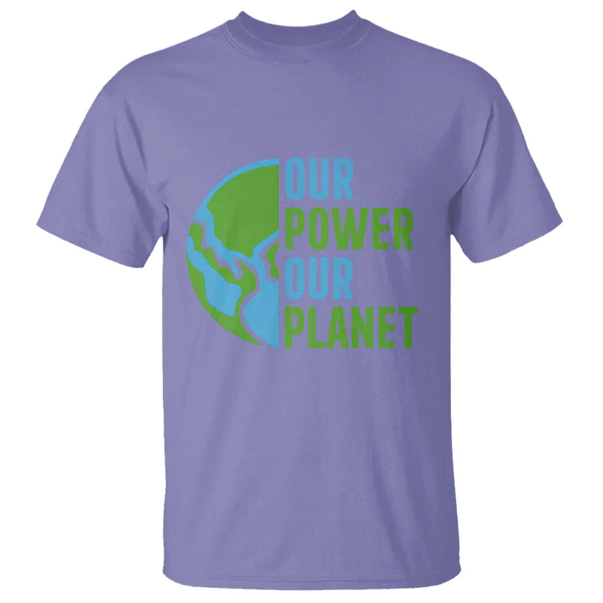 Our Power Our Planet T Shirt Earth Day Words Environmentalist Gift