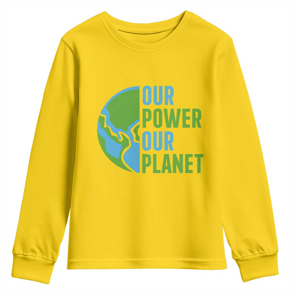 Our Power Our Planet Youth Sweatshirt Earth Day Words Environmentalist Gift