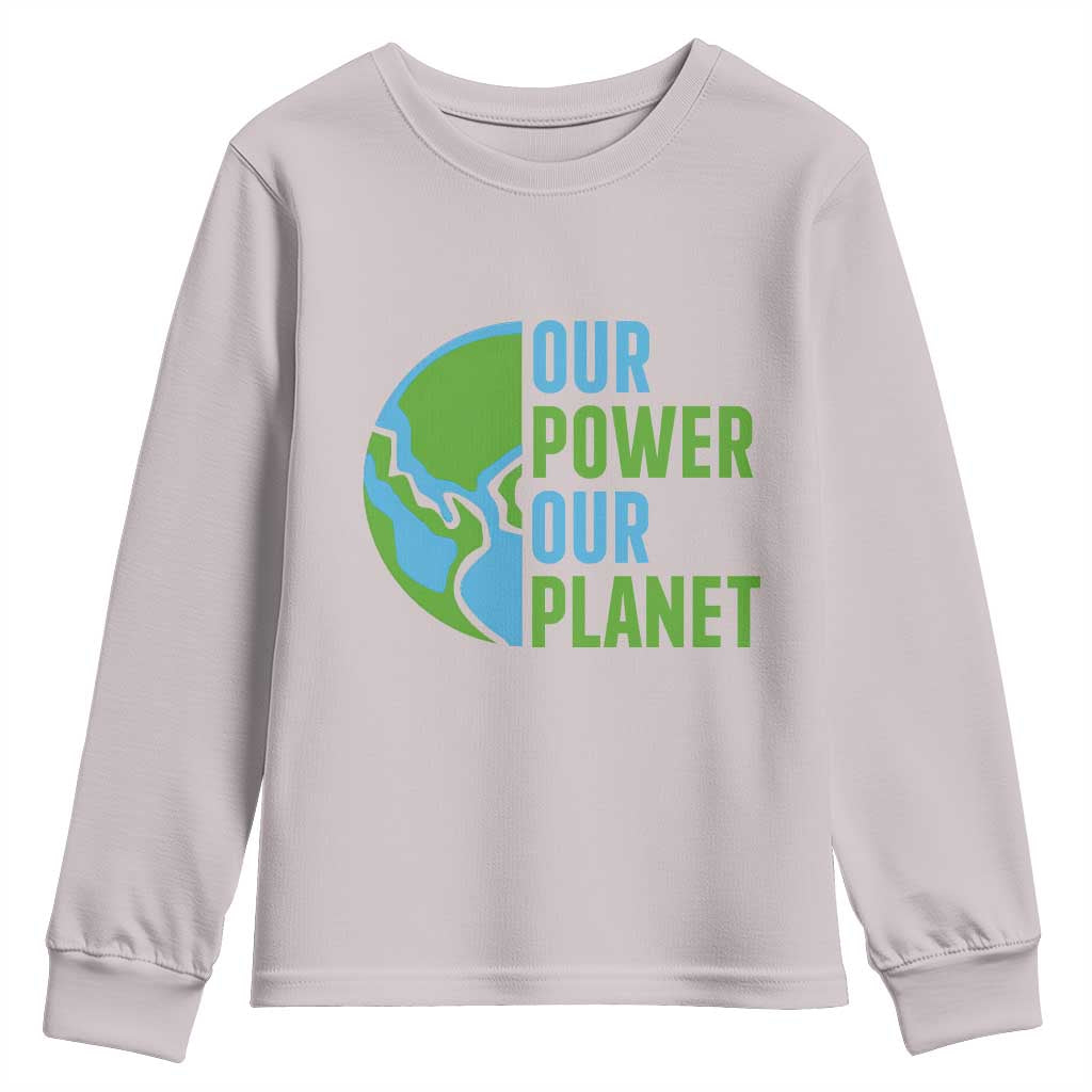 Our Power Our Planet Youth Sweatshirt Earth Day Words Environmentalist Gift