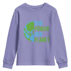 Our Power Our Planet Youth Sweatshirt Earth Day Words Environmentalist Gift