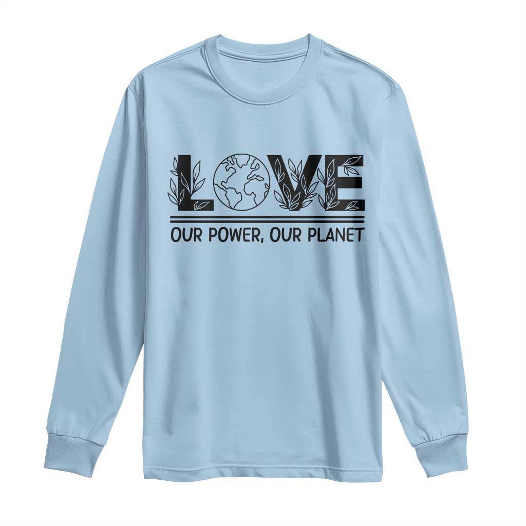 Earth Day 2026 Long Sleeve Shirt Our Power Our Planet