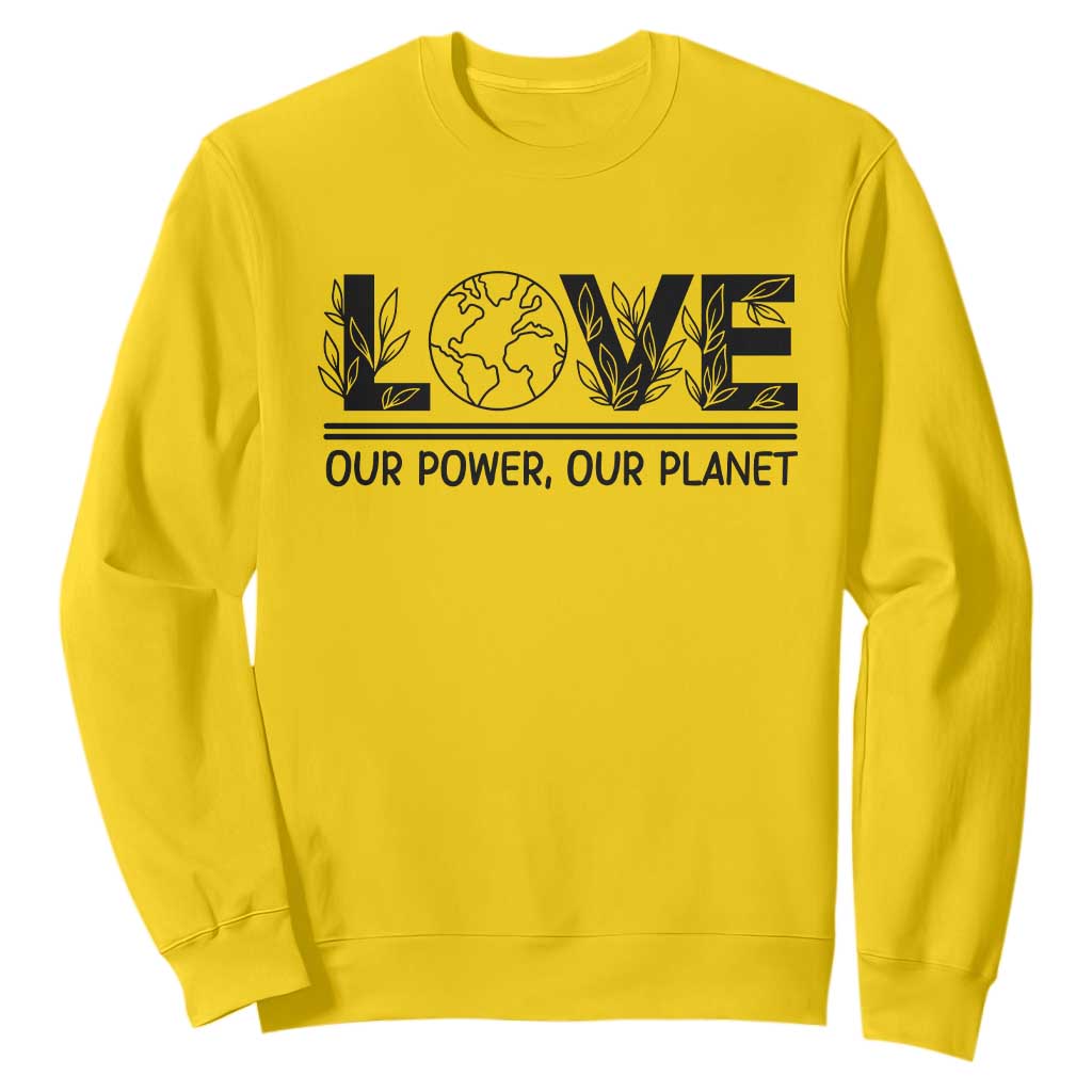 Earth Day 2026 Sweatshirt Our Power Our Planet