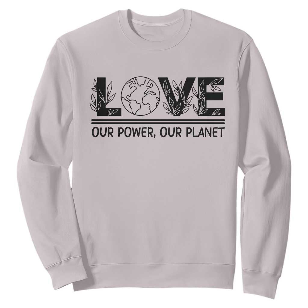 Earth Day 2026 Sweatshirt Our Power Our Planet