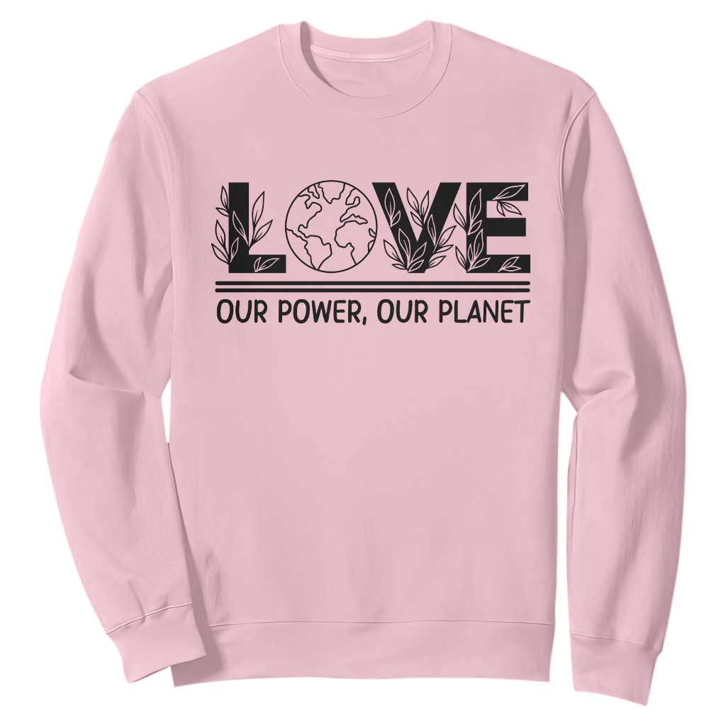 Earth Day 2026 Sweatshirt Our Power Our Planet