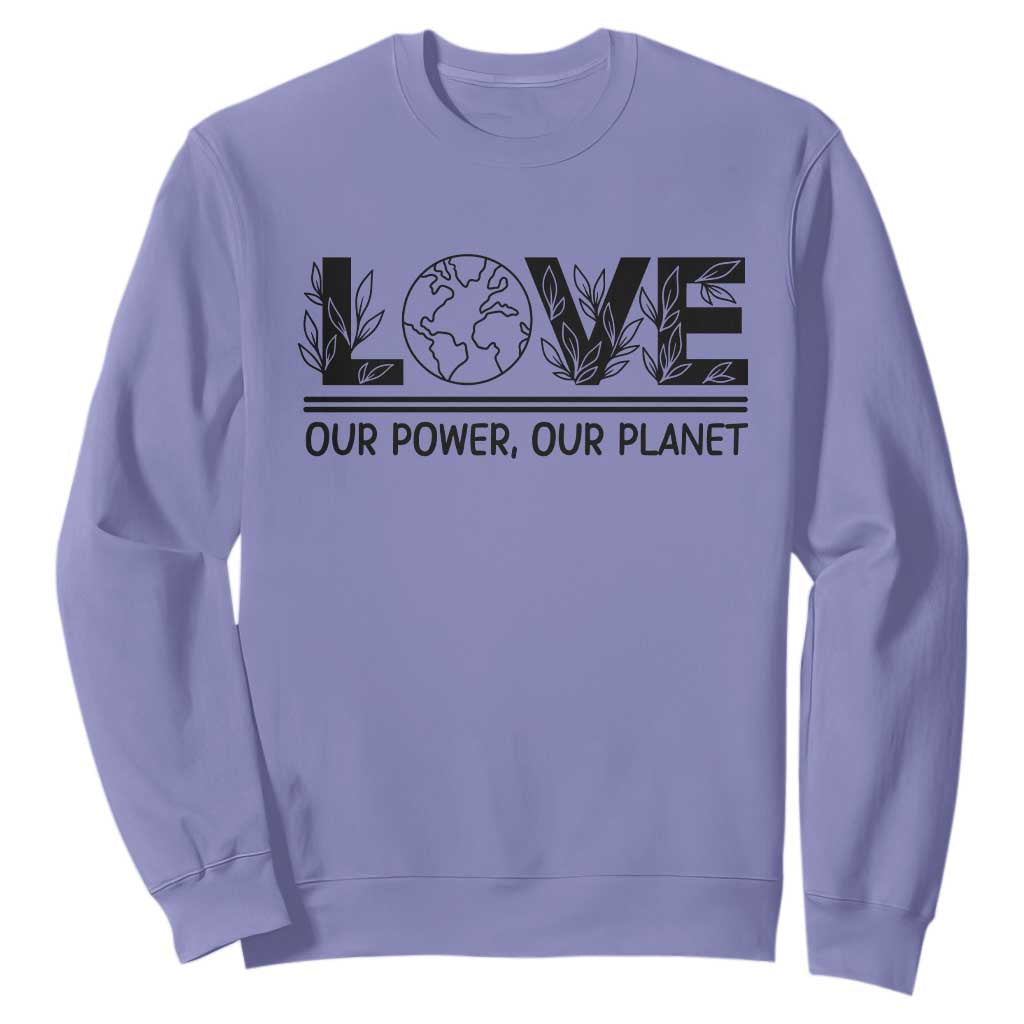 Earth Day 2026 Sweatshirt Our Power Our Planet