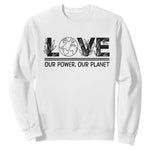 Earth Day 2026 Sweatshirt Our Power Our Planet
