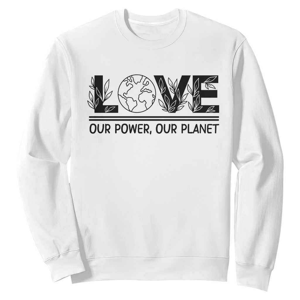 Earth Day 2026 Sweatshirt Our Power Our Planet