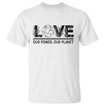 Earth Day 2026 T Shirt Our Power Our Planet