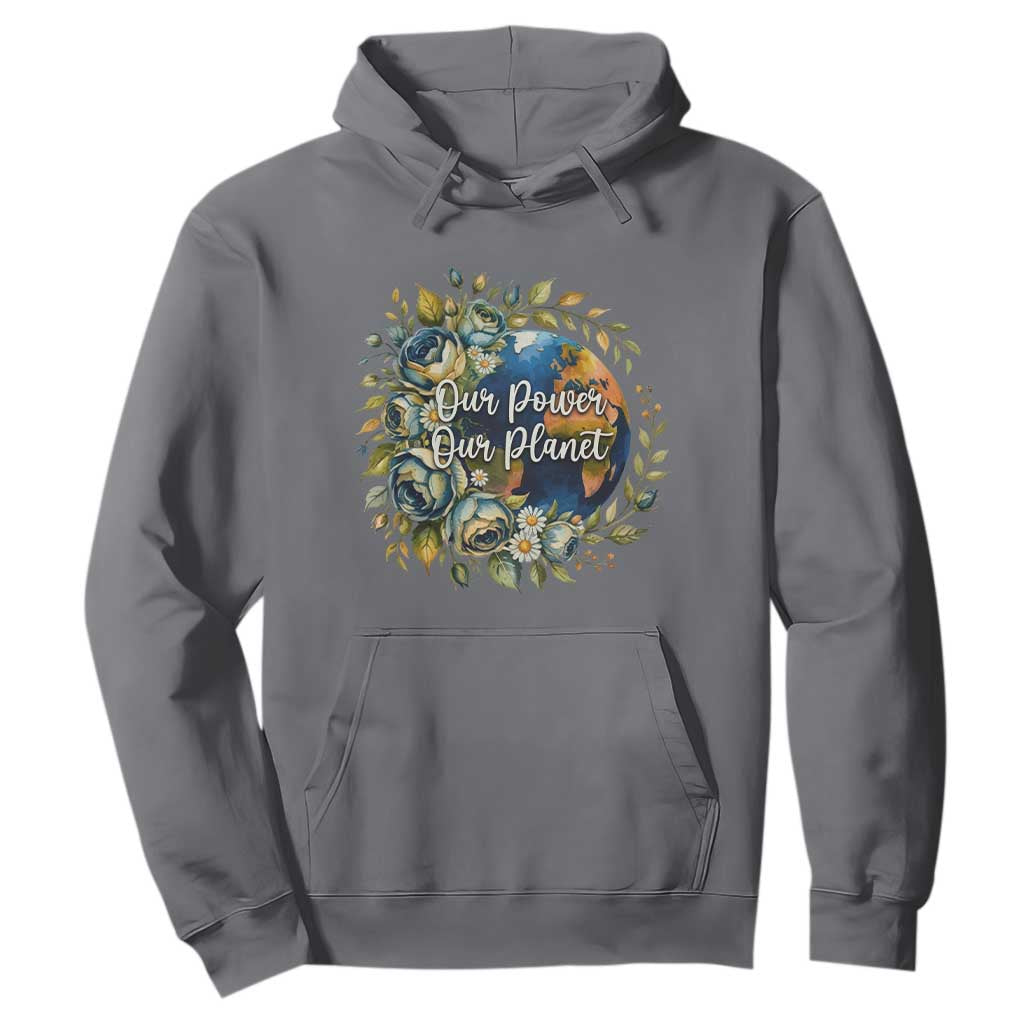 Save The Planet Earth Day Hoodie Our Power Our Planet
