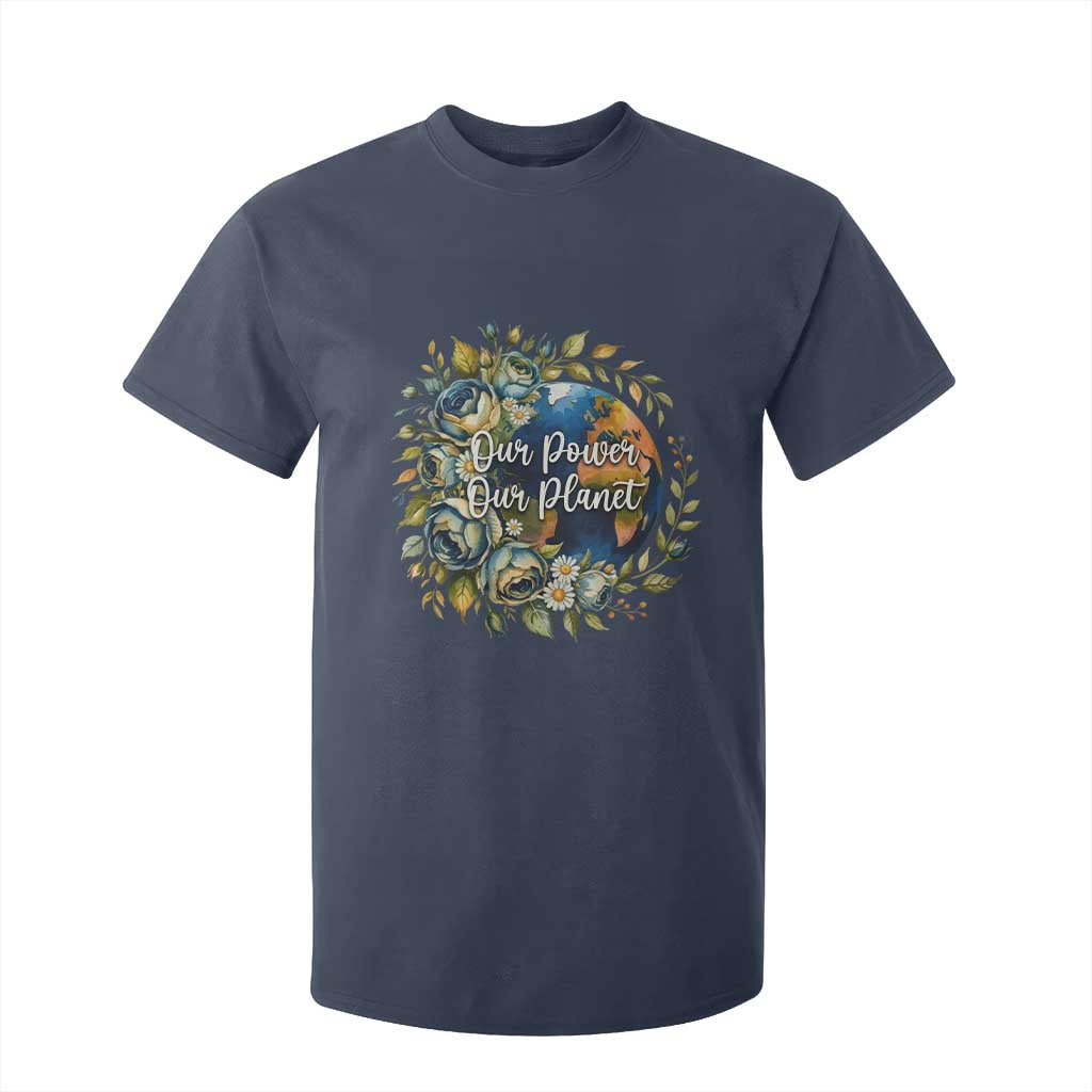 Save The Planet Earth Day T Shirt For Kid Our Power Our Planet