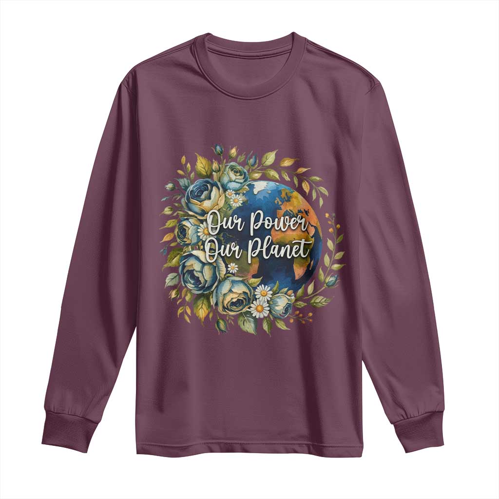 Save The Planet Earth Day Long Sleeve Shirt Our Power Our Planet