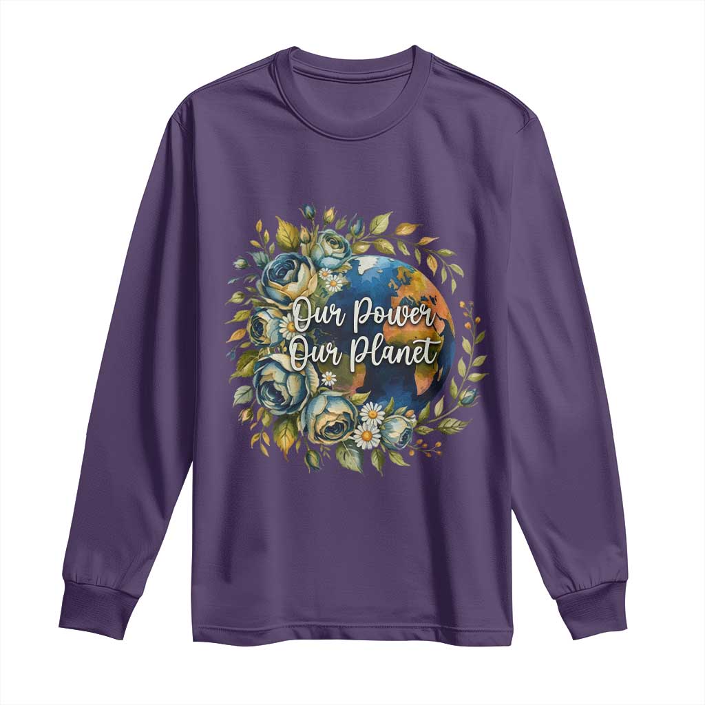 Save The Planet Earth Day Long Sleeve Shirt Our Power Our Planet